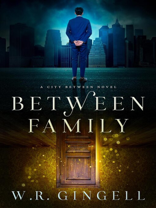 Title details for Between Family by W.R. Gingell - Available